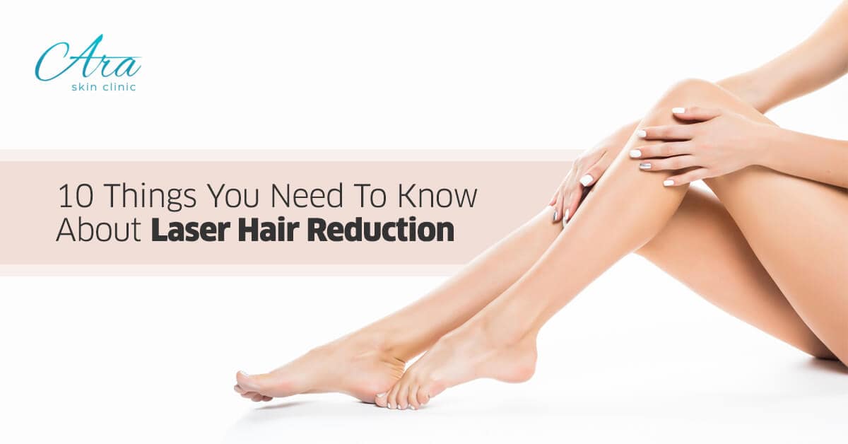 10 Things You Need To Know About Laser Hair Reduction