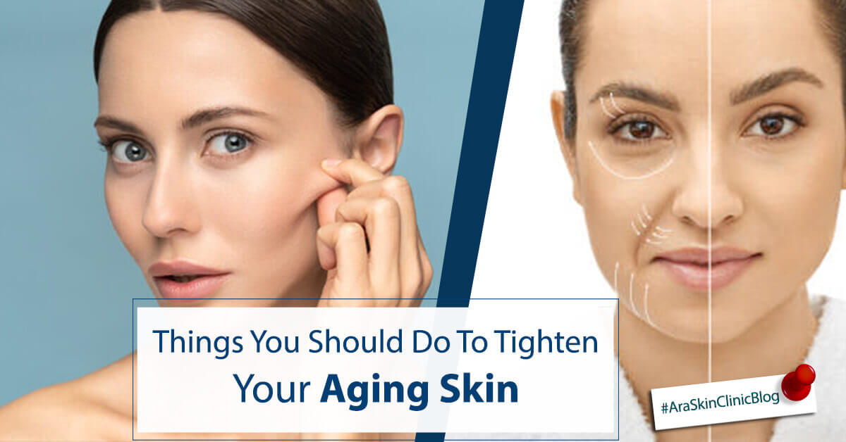 Things You Should Do To Tighten Your Aging Skin