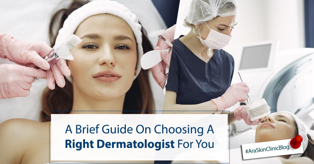 A Brief Guide On Choosing A Right Dermatologist For You