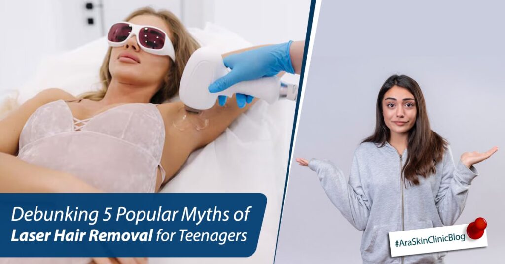 Debunking 5 Popular Myths of Laser Hair Removal for Teenagers